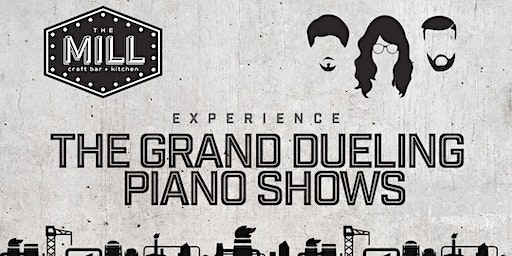The Grand Dueling Piano Show live at The Mill Craft Bar + Kitchen! | Sawmill Prime Rib & Steak House