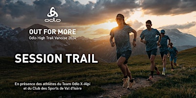 Odlo High Trail Vanoise - Session trail running | Odlo Store Annecy