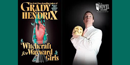 Grady Hendrix | Witchcraft For Wayward Girls | Hi-Pointe Theatre