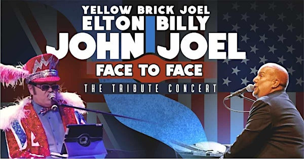 Face to Face Elton John & Billy Joel Tribute | The Palace Theatre