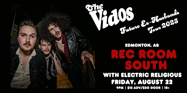 THE VIDOS Future Ex-Husbands Tour 2025: EDMONTON | The Rec Room South Edmonton Common