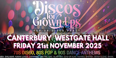 DISCOS FOR GROWN UPS 70s 80s 90s disco party - CANTERBURY | Westgate Hall