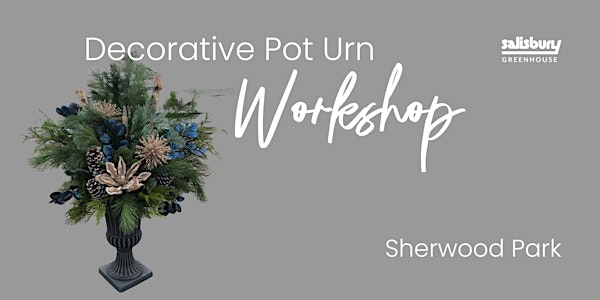 Decorative Pot Urn| Workshop | Salisbury Greenhouse Bay1 | Sherwood Park | Salisbury Greenhouse