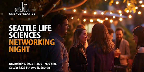 From Bench to Breakthrough: Seattle Life Sciences Networking Night | CoLabs