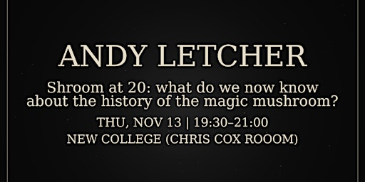 Andy Letcher: What do we now know about the history of the magic mushroom? | New College, Christopher Cox Room