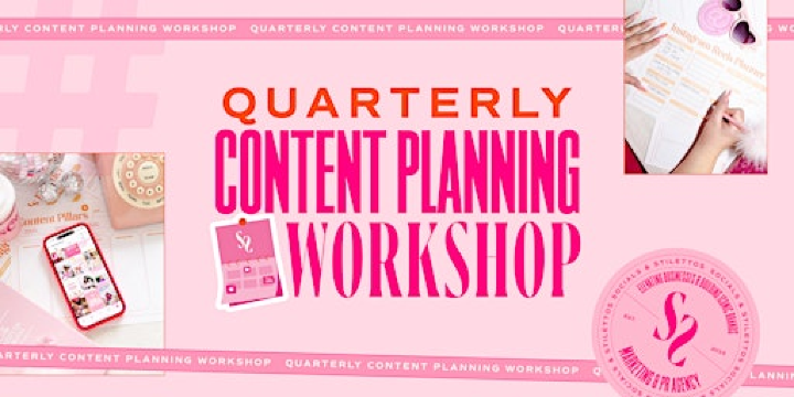 Quarterly Content Planning Workshop | Socials & Stilettos