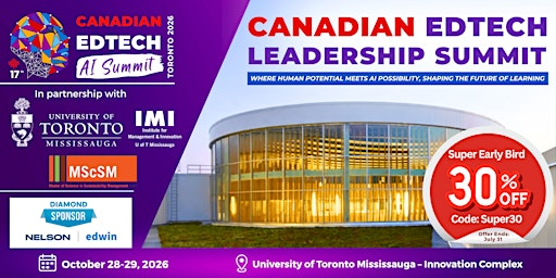 17th Canadian EdTech Leadership AI Summit - Presented by MindShare Learning | Innovation Complex