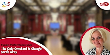 Fusion Performance Club Meet Up: The Only Constant is Change | The Earl Of Doncaster Hotel