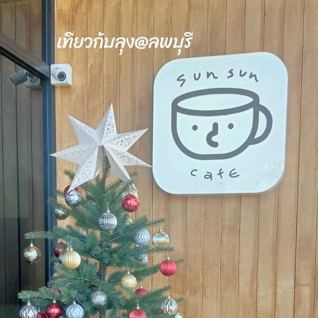 Sun​ Sun​ Cafe​@ลำนารายณ์​ ลพบุรี