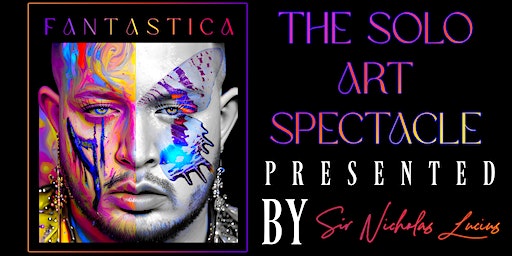 F A N T A S T I C A - The Art Spectacle presented by Sir Nicholas Lucius (Tampa) | Venue Warehouse