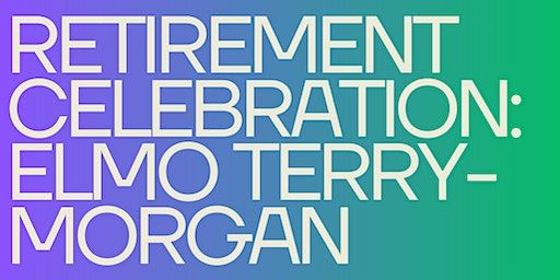Retirement Celebration: Elmo Terry-Morgan | Sayles Hall