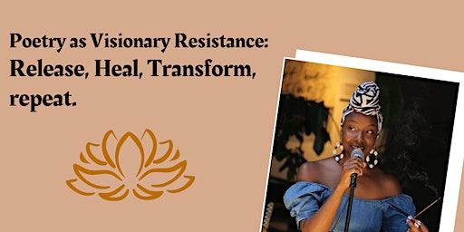 Poetry As Visionary Resistance: Release, Heal, Transform, repeat. | Hunt Street Station