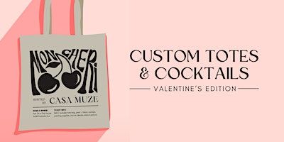 CUSTOM TOTES & COCKTAILS | *VALENTINE'S EDITION* | Drip House