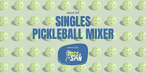 meet irl | singles pickleball mixer powered by toss and spin | The School House