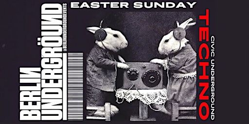 Berlin Underground - Easter Sunday Techno | Civic Underground