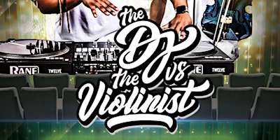 The DJ vs The Violinist Fundraiser | Uptown Theater Arts & Events Center