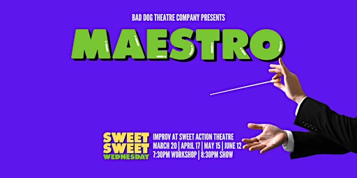 Sweet Sweet Wednesday: Maestro! | Sweet Action Theatre
