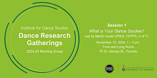 Dance Research Gatherings - What is Your Dance Studies? | 79 St George St