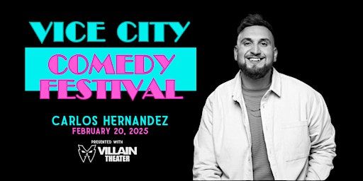 Vice City Comedy Festival Presents Carlos Hernandez at Villain Theater | Villain Theater