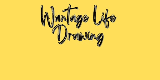 Wantage Life Drawing March 28th "Drink & Draw" | TBA