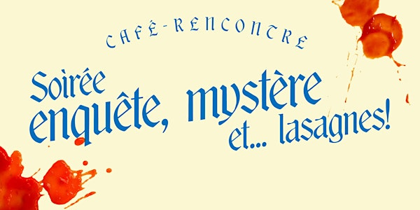 Café-rencontre : Enquête, mystère et... lasagnes! | Centre de la francophonie