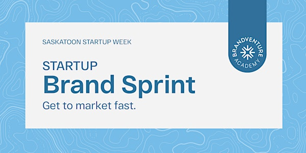 Startup Brand Sprint - Hosted by Brandventure Academy | Candle Room, 104A