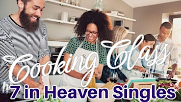 7 in Heaven Singles Cooking Class All Ages Bay Shore | fire island vines