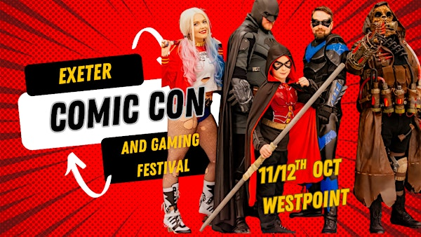 Exeter Comic Con and Gaming Festival Autumn | Westpoint Arena