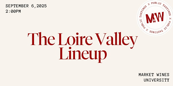 The Loire Valley Lineup | Market Wines- University District