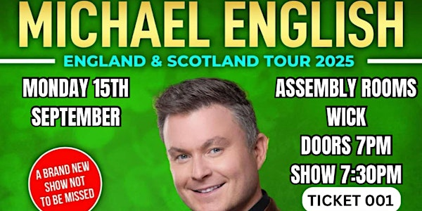 MICHAEL ENGLISH LIVE IN WICK ASSBLY ROOMS | Assembly Rooms
