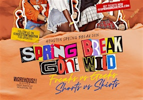 Houston Spring Break 2026 FREAKS VS GEEKS X SB GONE WILD | Warehouse Live
