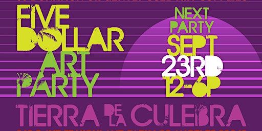 ARTWATER's Fall Five Dollar Art Party 2023 | Tierra de la Culebra Art Park
