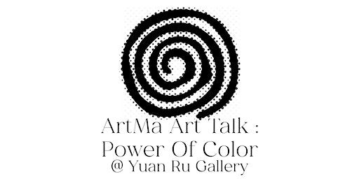 Artma Art Talk: The Power of Color | Yuan Ru Art Center