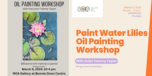 Oil Painting Workshop- Paint Water Lilies With Tammy Taylor | Night of Artists Gallery  in Bonnie Doon Centre