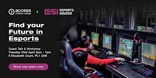 ACC x Esports Insider Present: Find Your Future in Esports | Access Creative College Plymouth