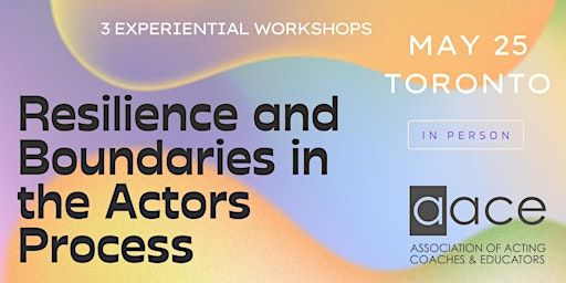Resilience & Boundaries in the Actors Process - AACE 1 Day Intensive | CIT - The Centre for Indigenous Theatre - Artscape - 180 Shaw St #209, Toronto, ON, Canada