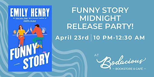 Funny Story by Emily Henry - Midnight Release Party! | Bodacious Bookstore and Café
