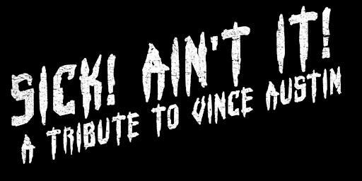SICK AIN'T IT: Vince Austin tribute Show | Norwood Legion
