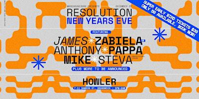 Resolution NYE 2024 feat. James Zabiela (IUK) + Much More !!! | Howler