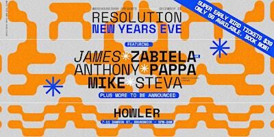 Resolution NYE 2024 feat. James Zabiela (IUK) + Much More !!! | Howler