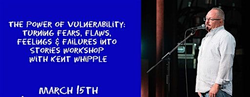 The Power of Vulnerability: Turning Fears, Flaws, & Failures into Stories | Unexpected Productions Improv