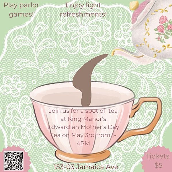 Edwardian Pre-Mother's Day Tea | King Manor Museum