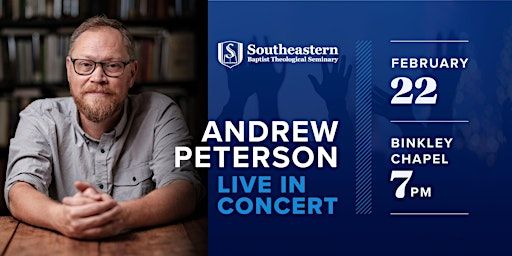 Southeastern Concert Series featuring Andrew Peterson | Southeastern Baptist Theological Seminary