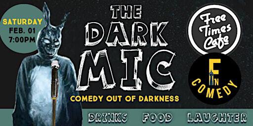 THE DARK MIC Competition : comedy out of darkness | Free Times Cafe