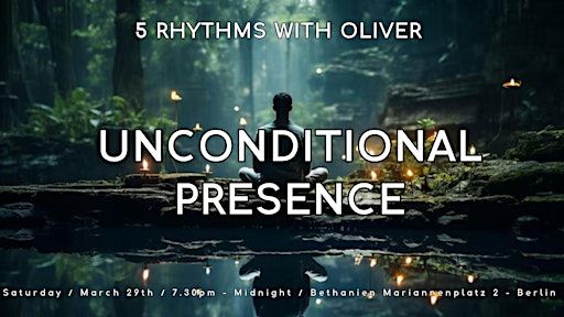 5Rhythms with Oliver: UNCONDITIONAL PRESENCE | Studio 2 - Bethanien