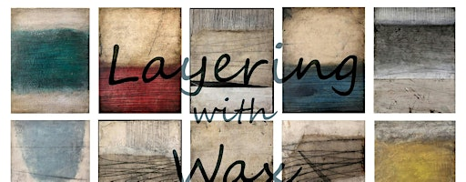 Layering with WAX! - Encaustic Art Workshop | The Silos at Sawyer Yards