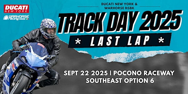 Ducati New York & Warhorse HSBK Racing Track Day: The Last Lap | Pocono Raceway