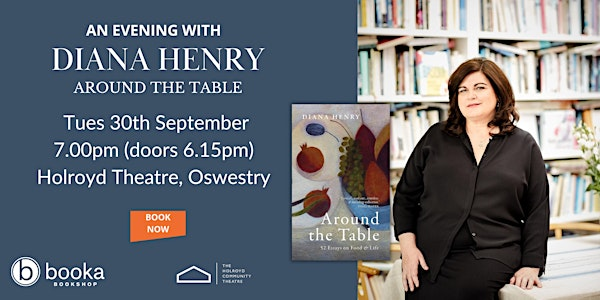 An Evening with Diana Henry - Around the Table | The Holroyd Community Theatre