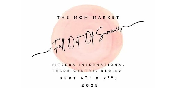 The Mom Market, Fall Out of Summer | Viterra International Trade Centre at the REAL District