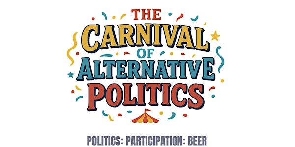 The Bournemouth Carnival of Alternative Politics | Freemason's Hall